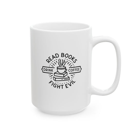 Read Books, Drink Coffee, Fight Evil Mug