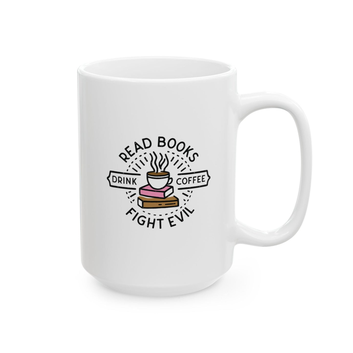 Read Books, Drink Coffee, Fight Evil Mug